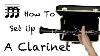 How To Set Up A Clarinet