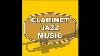 Jazz Clarinet Best Clarinet Jazz Music